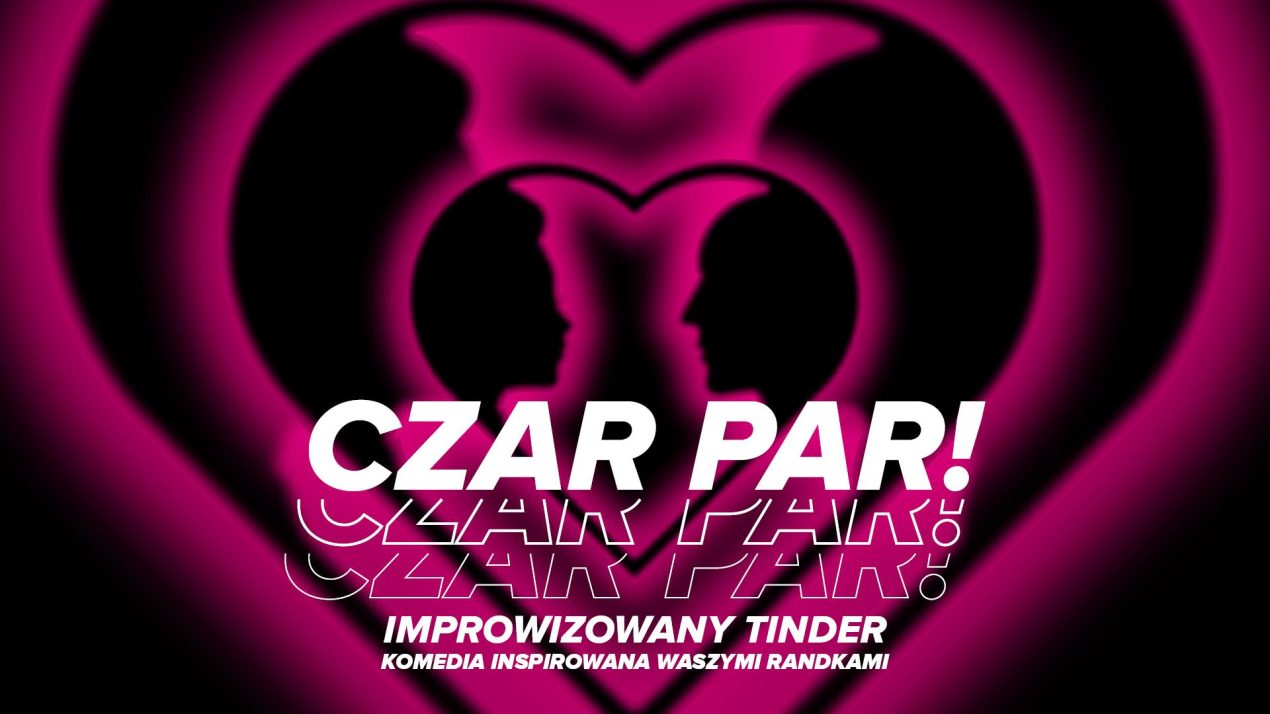 Ilustracja do wpisu: Czar Par – Improwizowany Tinder spektakl