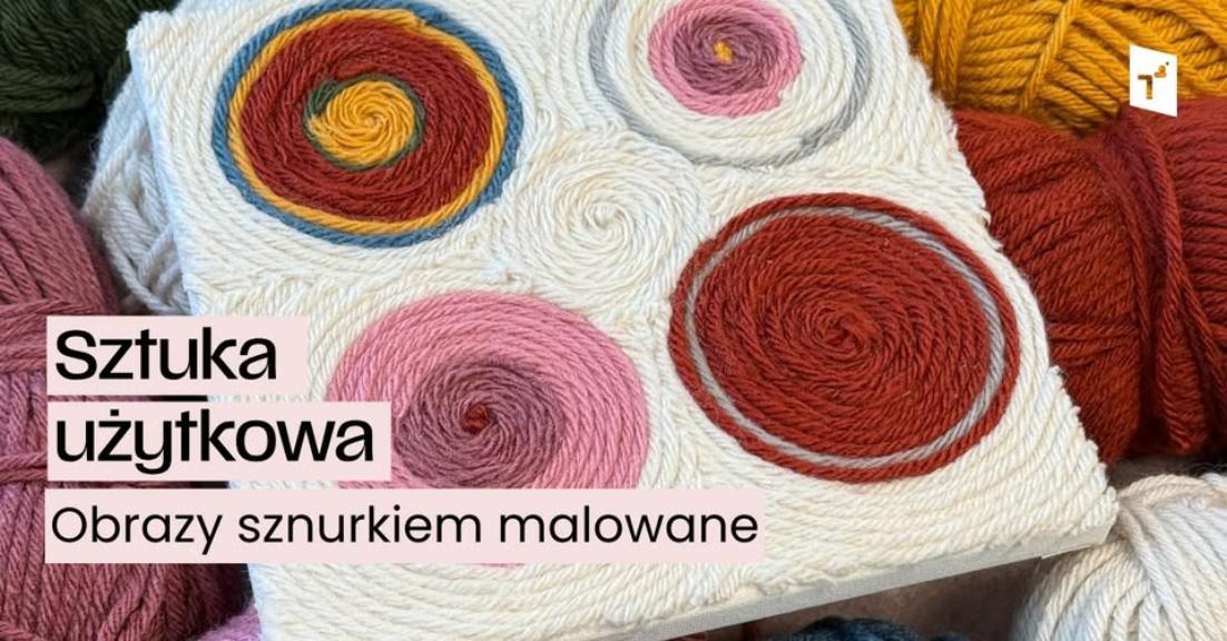 Ilustracja artykułu: Sztuka użytkowa: Obrazy sznurkiem malowane
