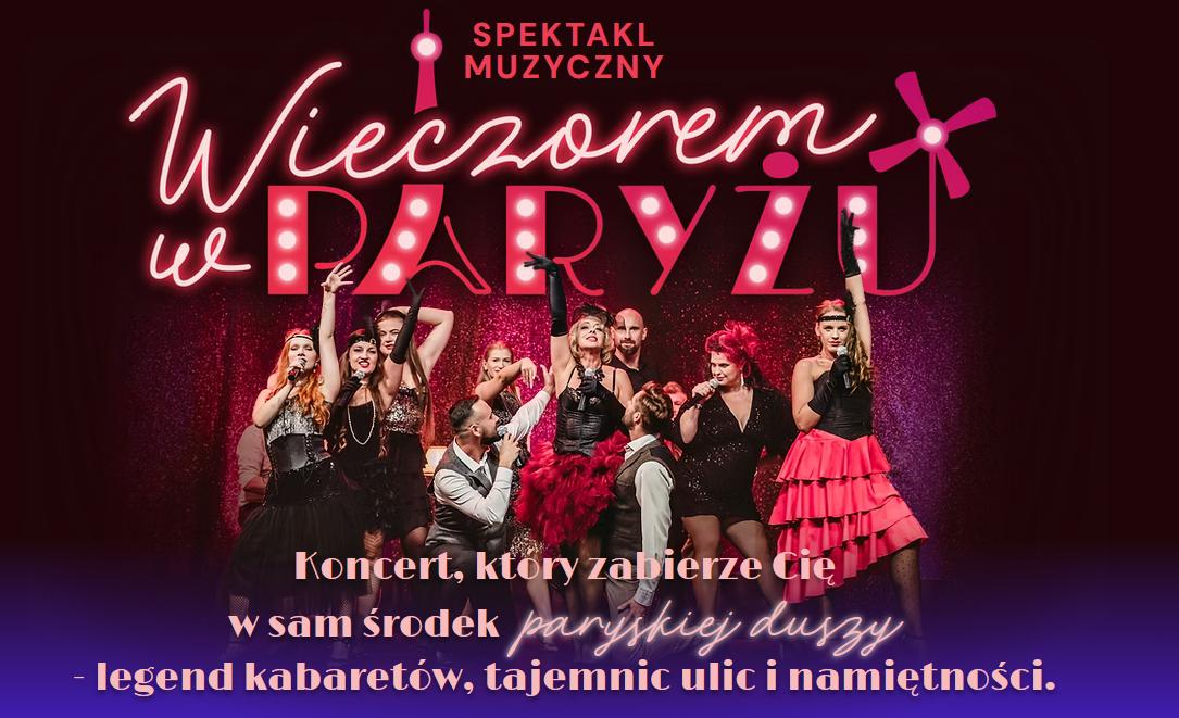 Ilustracja artykułu: Wieczorem w Paryżu / spektakl muzyczny