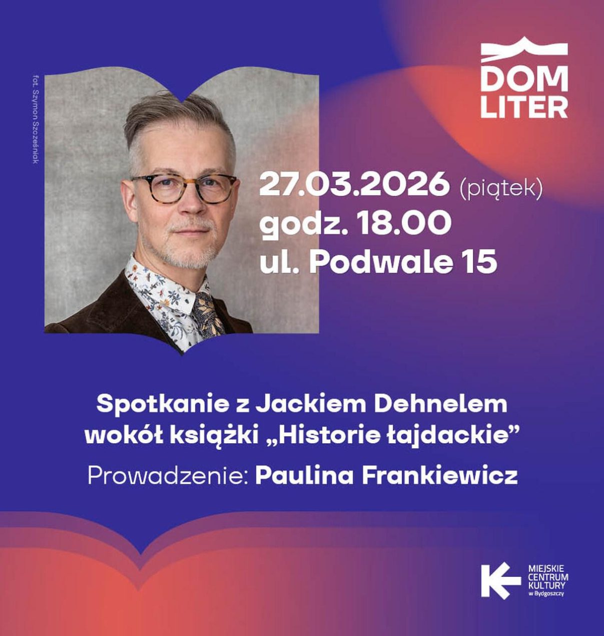 Ilustracja do wpisu: Spotkanie z Jackiem Dehnelem wokół książki