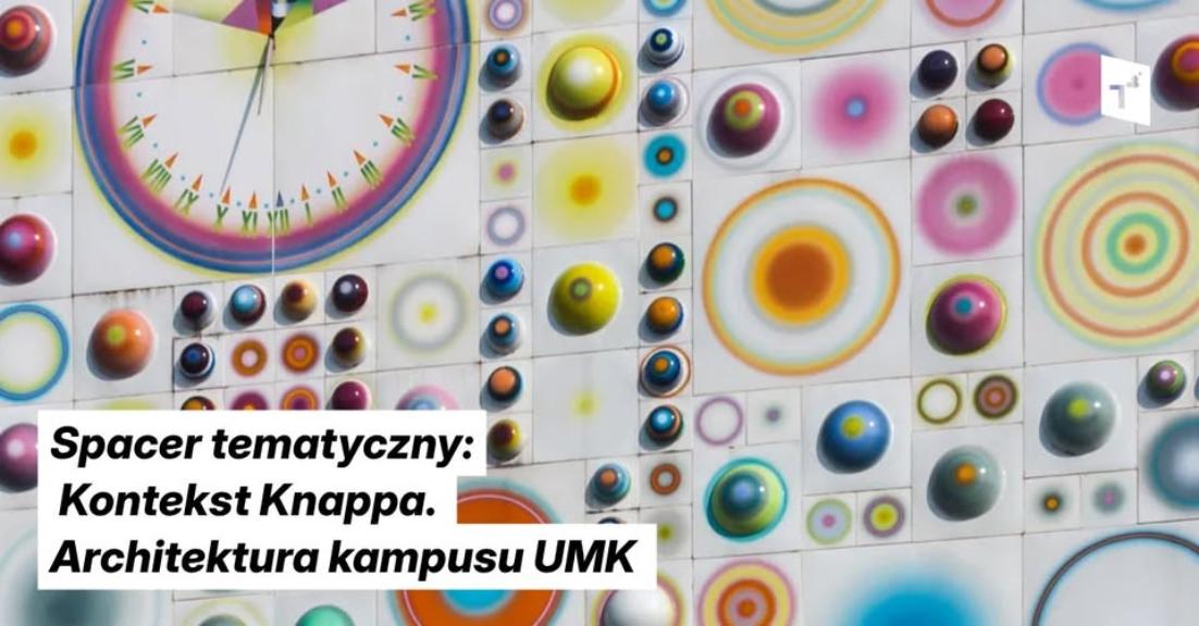 Ilustracja do wpisu: Spacer Tematyczny: Kontekst Knappa. Architektura kampusu