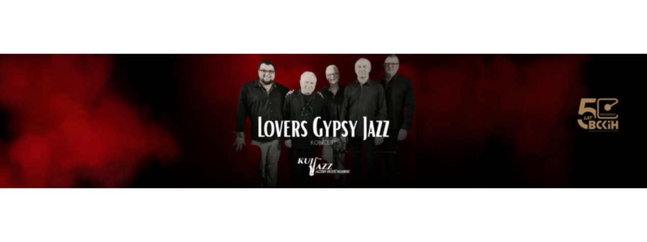 Ilustracja do wpisu: Kuj Jazz Festiwal – Lovers Gypsy
