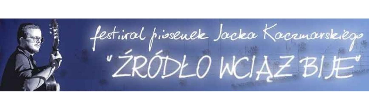 Ilustracja do wpisu: XXI Festiwal Piosenek Jacka Kaczmarskiego „Źródło