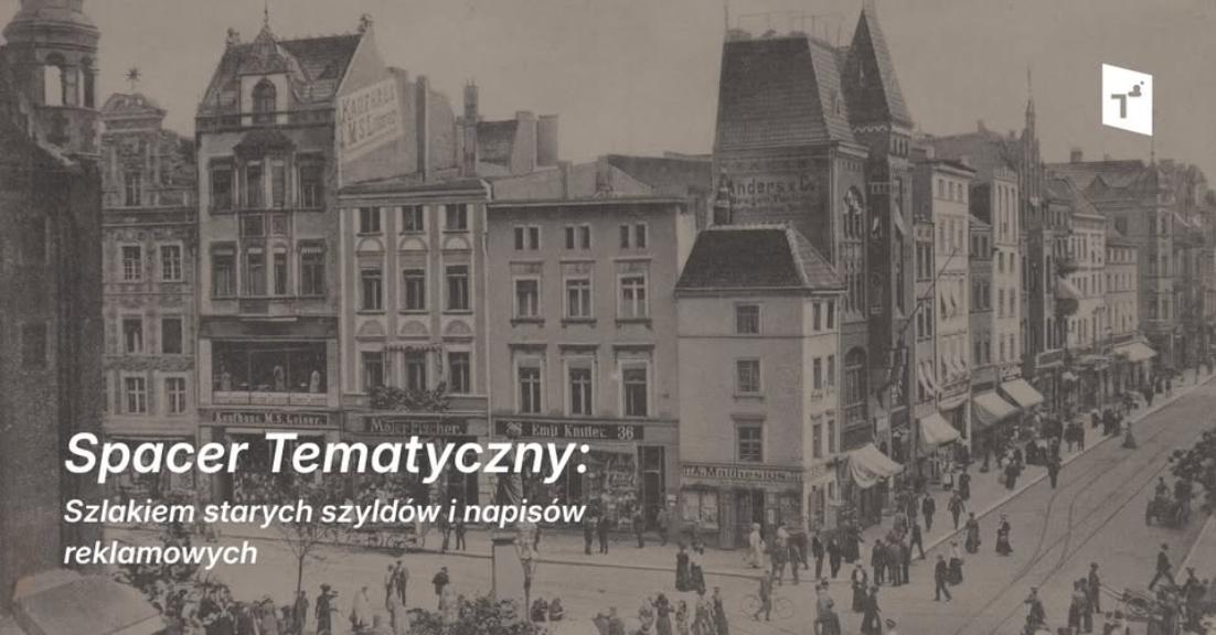 Ilustracja artykułu: Spacer Tematyczny: Szlakiem starych szyldów i