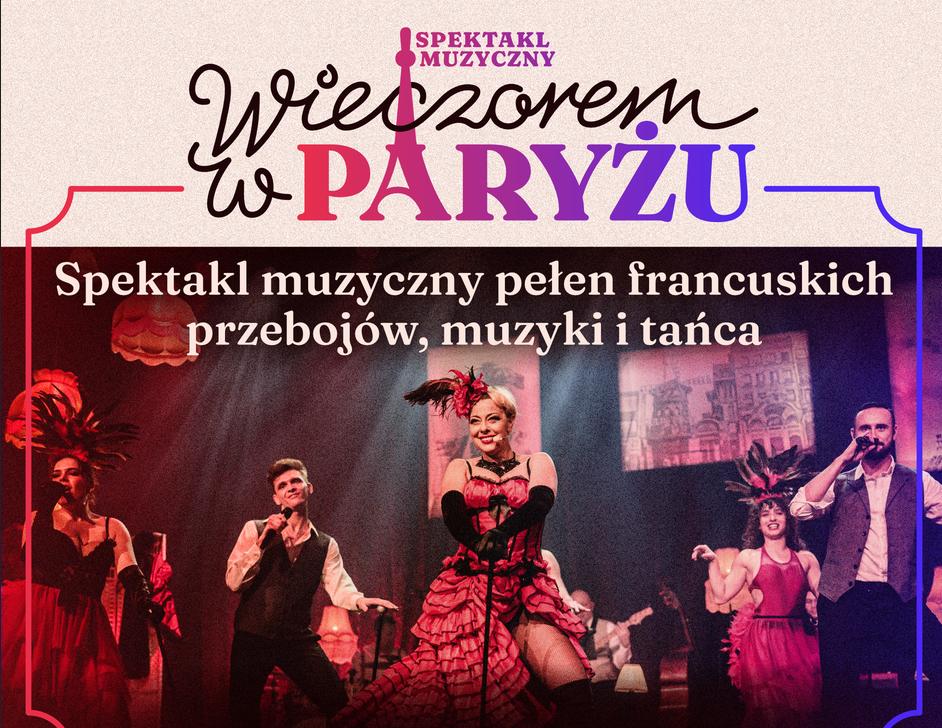 Ilustracja artykułu: Spektakl muzyczny „Wieczorem w Paryżu”