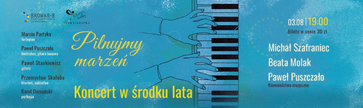 Ilustracja artykułu: Koncert w środku lata: Pilnujmy marzeń