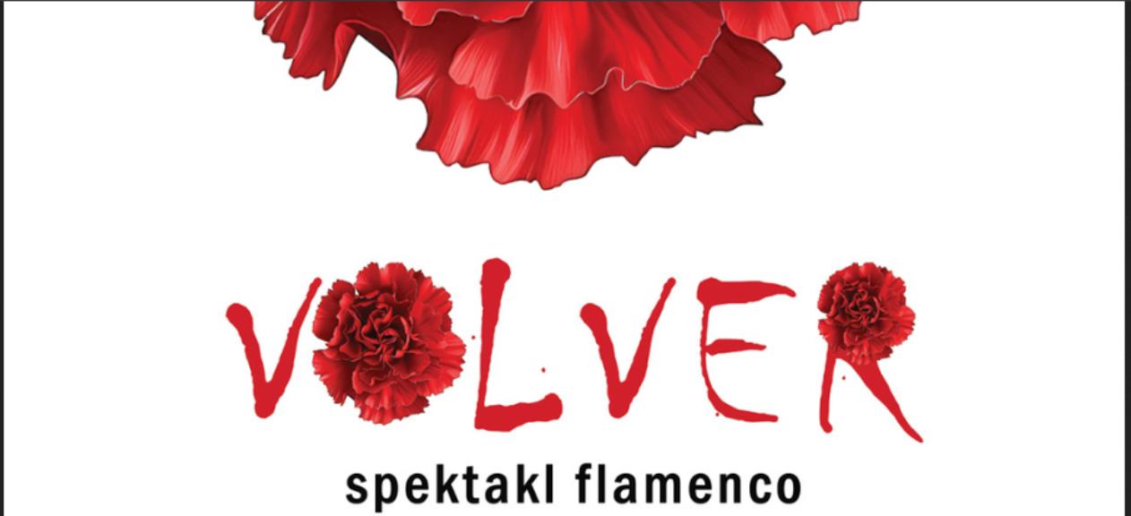 Ilustracja artykułu: Autorski spektakl flamenco „VOLVER – POWRACAĆ”